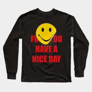 Have A Nice Day Long Sleeve T-Shirt